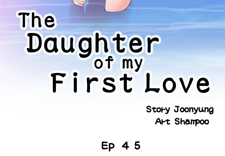 The Daughter of My First Love chapter 45 page 3
