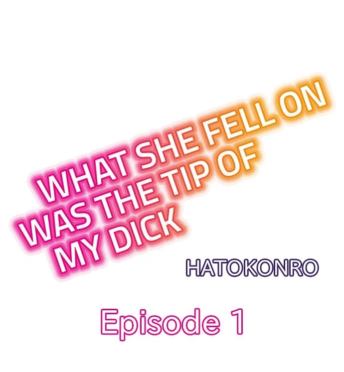 What She Fell On Was the Tip of My Dick chapter 1 page 1