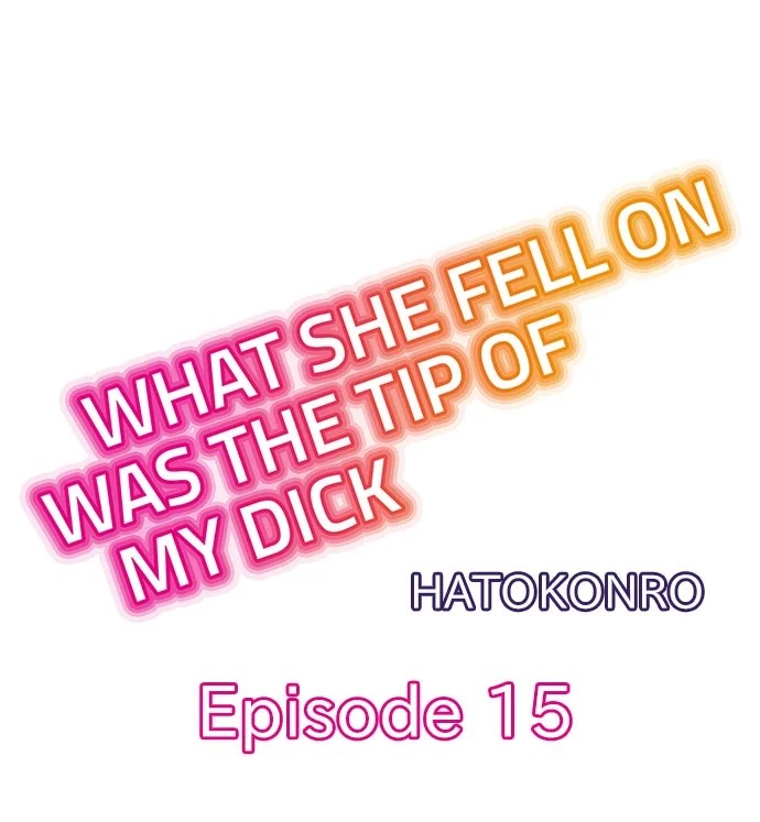 What She Fell On Was the Tip of My Dick chapter 15 page 1