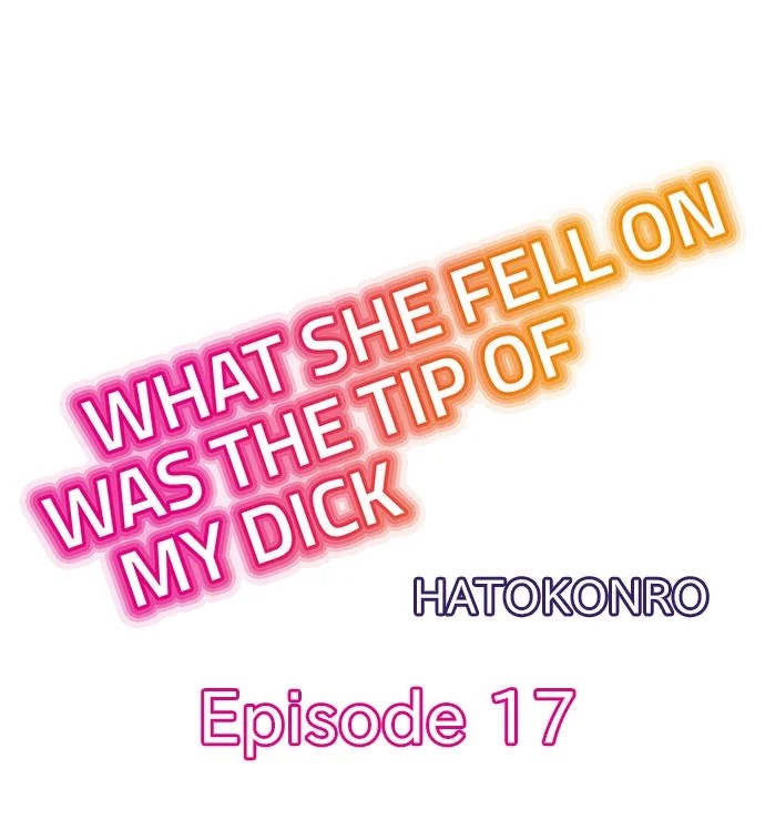 What She Fell On Was the Tip of My Dick chapter 17 page 1