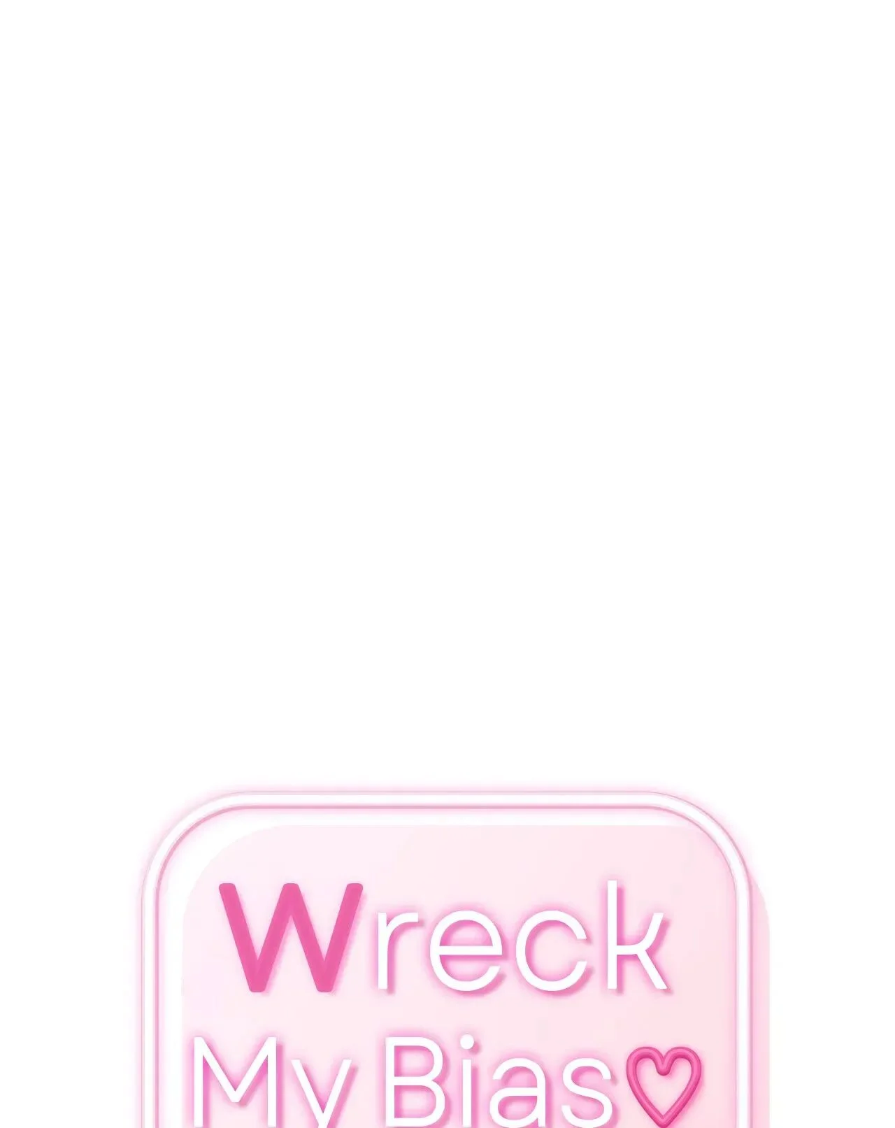 Wreck My Bias chapter 21 page 7