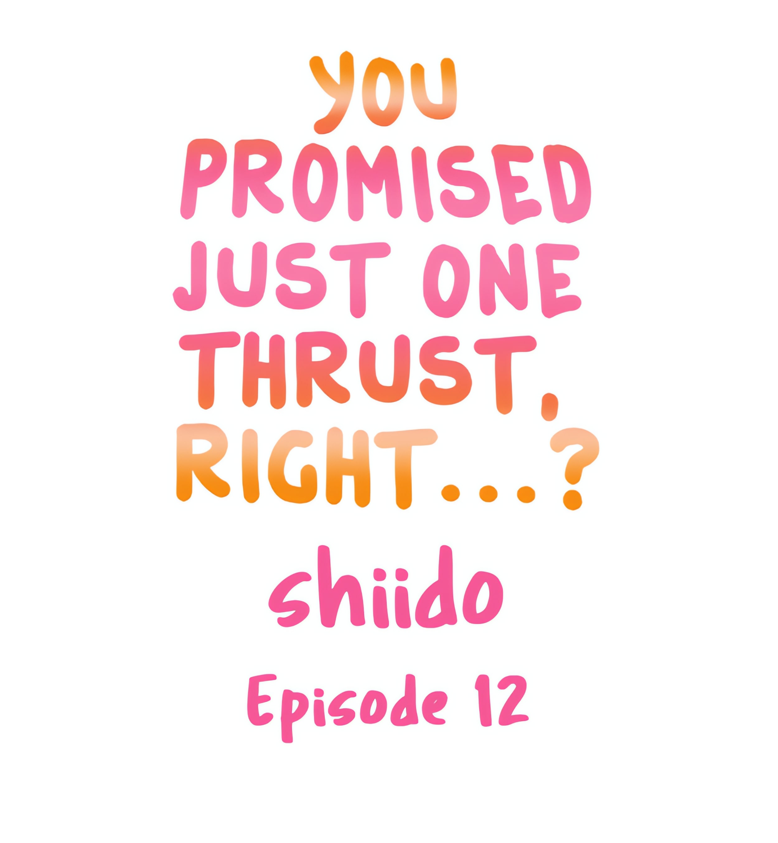You Promised Just One Thrust, Right…? chapter 12 page 1