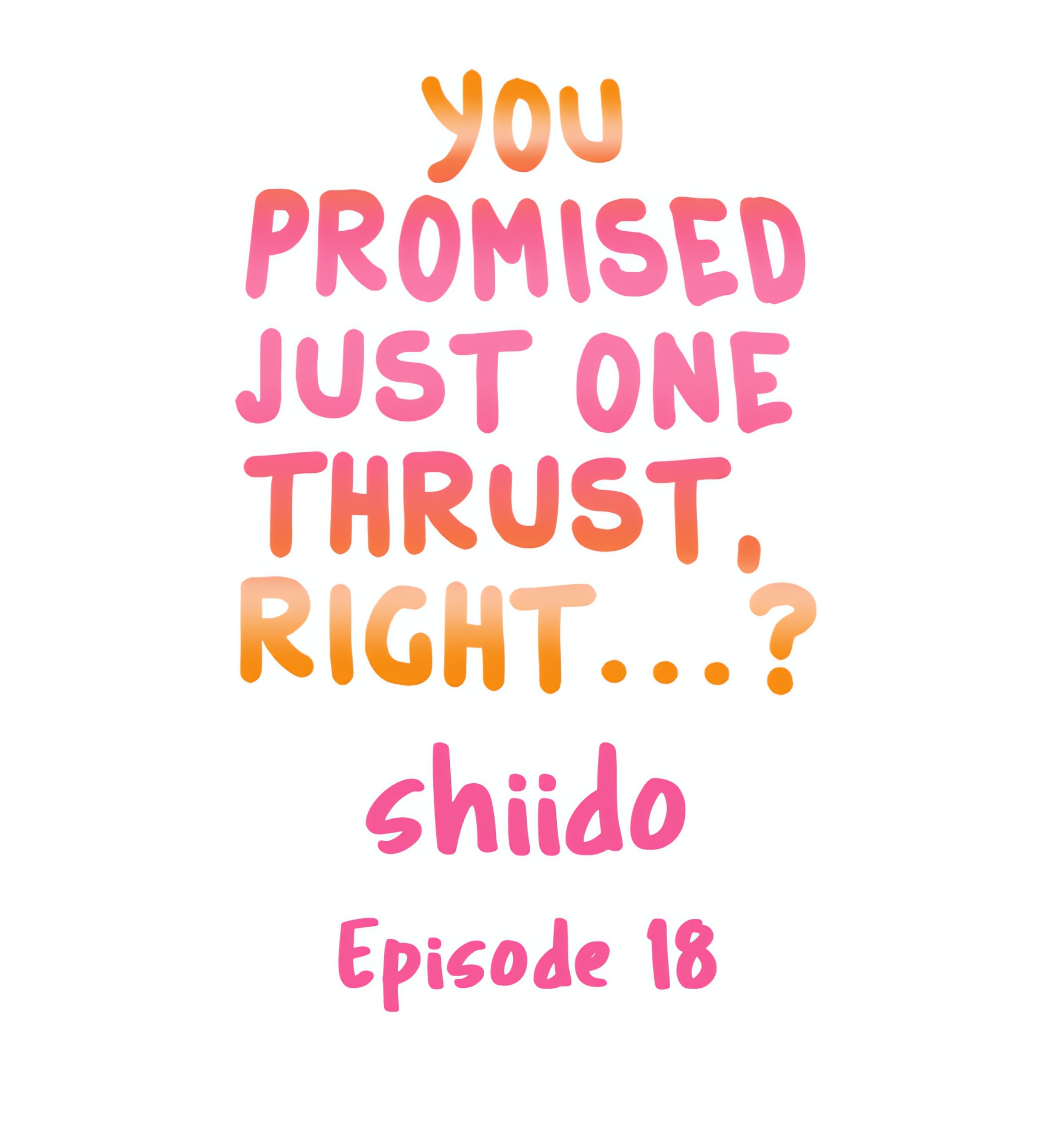 You Promised Just One Thrust, Right…? chapter 18 page 1