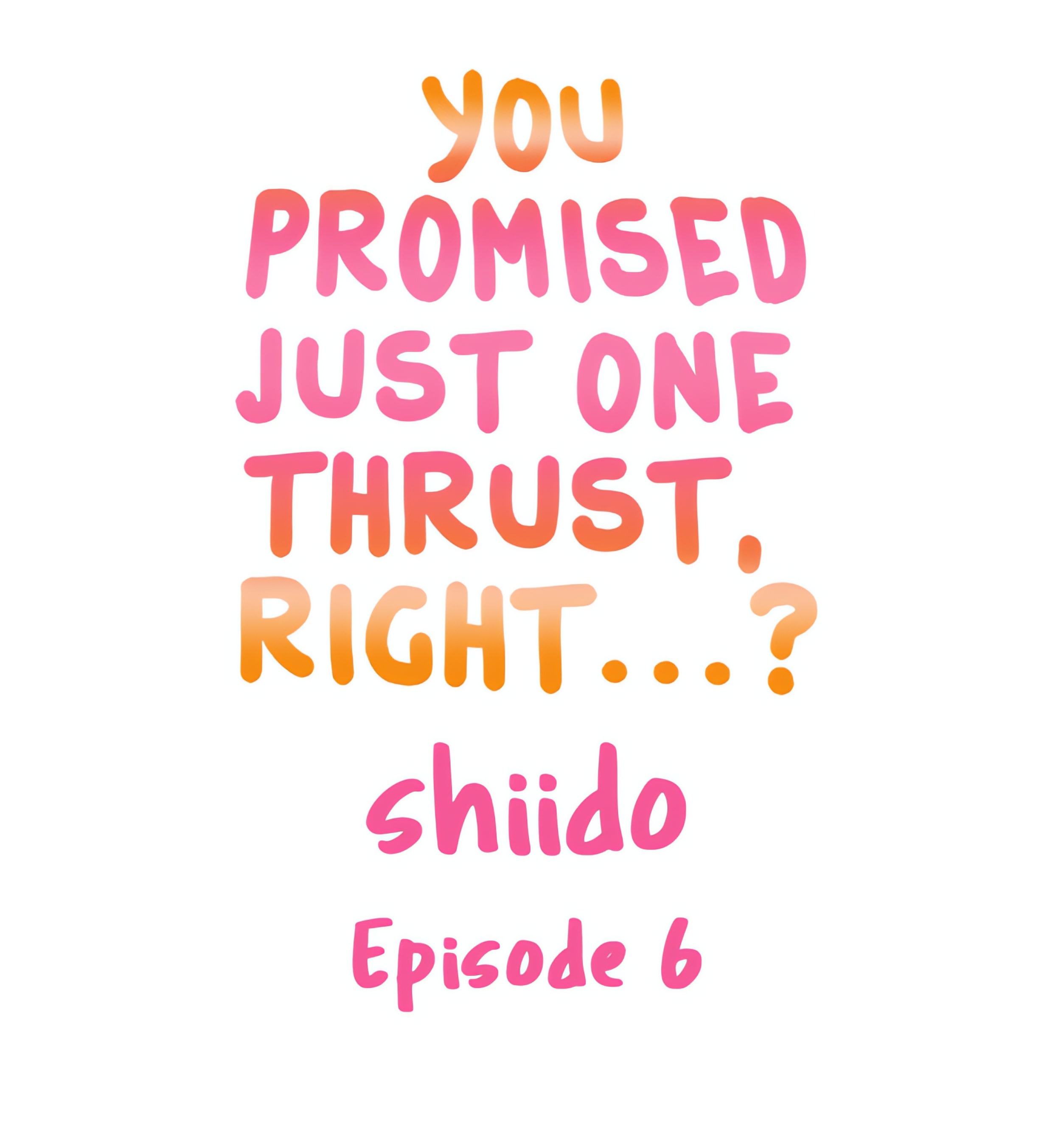 You Promised Just One Thrust, Right…? chapter 6 page 1