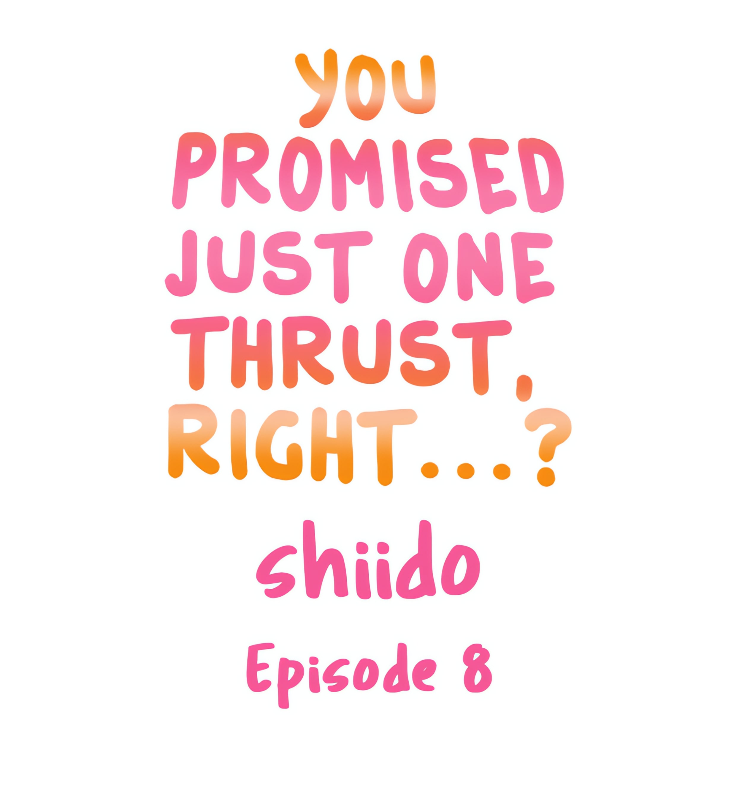 You Promised Just One Thrust, Right…? chapter 8 page 1